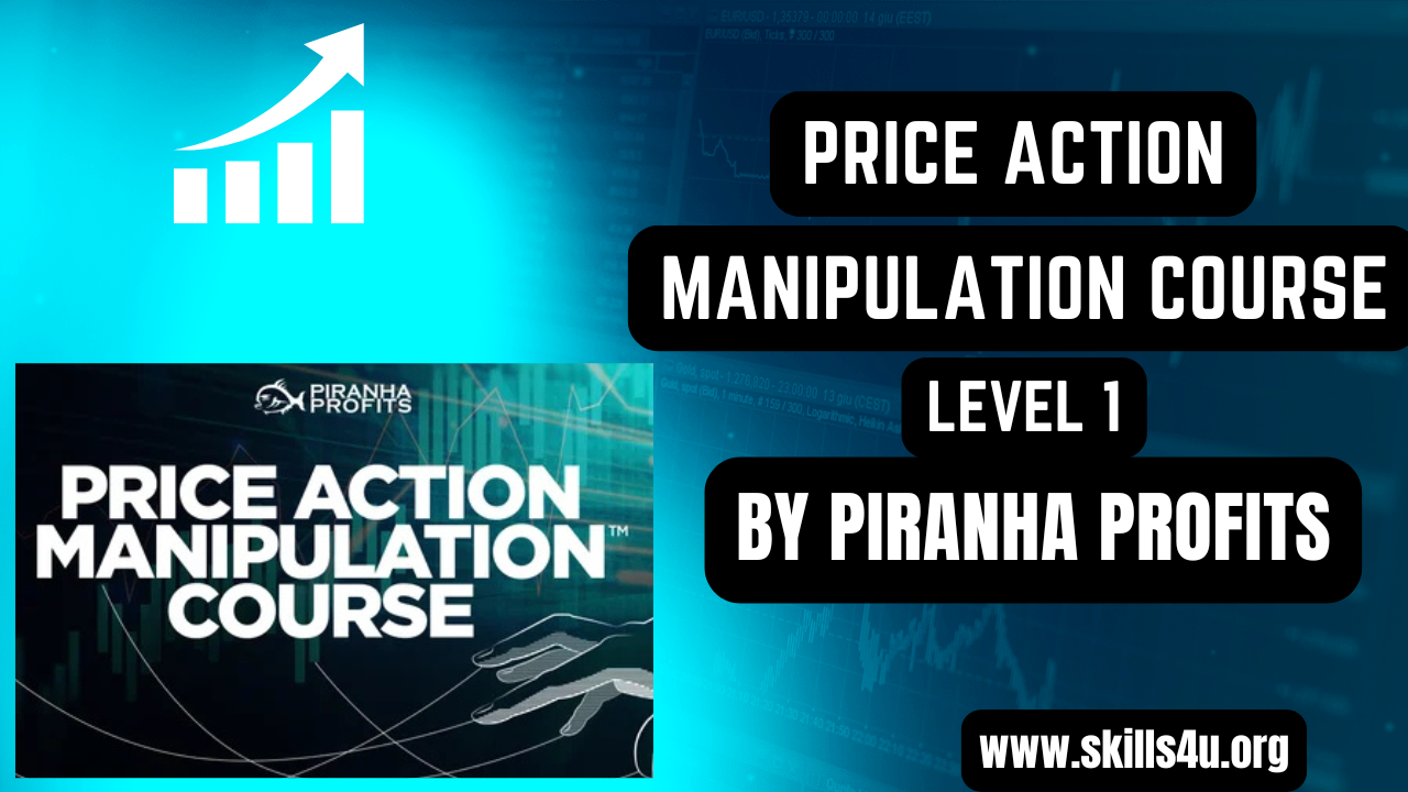 Price Action Manipulation Course Level 1 By Piranha Profits